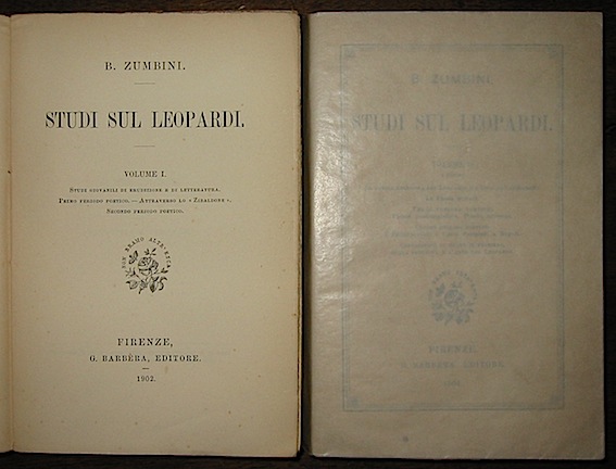 B. Zumbini Studi sul Leopardi. Volume I (e Volume II) 1902-1904 Firenze G. Barbera